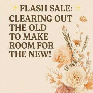 SALE: Clearing Out the Old to Make Room for the New